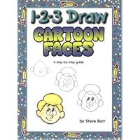 1-2-3 Draw Cartoon Faces: A Step-by-Step Guide