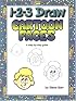 1-2-3 Draw Cartoon Faces: A Step-by-Step Guide
