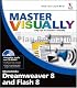Master VISUALLY Dreamweaver 8 and Flash 8 (Master VISUALLY)