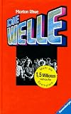 Die Welle - Bericht &uuml;ber einen Unterrichtsversuch, der zu weit ging - Morton Rhue