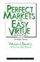 Perfect Markets and Easy Virtue - Business Ethics and the Invisible Hand