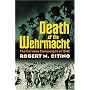 Death of the Wehrmacht: The German Campaigns of 1942 (Modern War Studies)