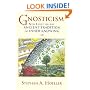 Gnosticism: New Light on the Ancient Tradition of Inner Knowing