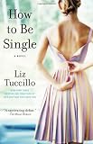 How to Be Single: A Novel