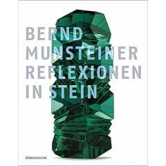 Bernd Munsteiner. Reflexionen in Stein