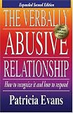 The Verbally Abusive Relationship: How to Recognize it and How to Respond
