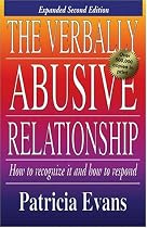 The Verbally Abusive Relationship: How to Recognize it and How to Respond