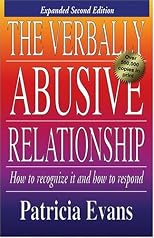 The Verbally Abusive Relationship: How to Recognize it and How to Respond