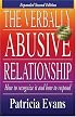 The Verbally Abusive Relationship: How to Recognize it and How to Respond