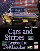 Cars and Stripes: Legend&auml;re US-Klassiker