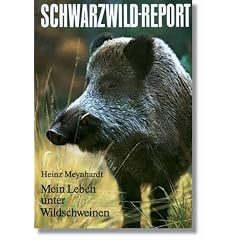 Schwarzwild - Report: Mein Leben unter Wildschweinen