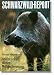 Schwarzwild - Report: Mein Leben unter Wildschweinen Schwarzwild - Report: Mein Leben unter Wildschweinen