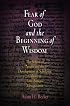 Fear of God and the Beginning of Wisdom: The School of Nisibis and the Development of Scholastic Culture in Late Antique Mesopotamia (Divinations: Rereading Late Ancient Religion)