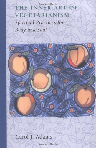 The Inner Art of Vegetarianism: Spiritual Practices for Body and Soul