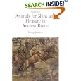 Animals for Show and Pleasure in Ancient Rome by George Jennison