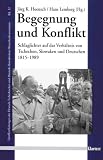 Begegnung und Konflikt - J&ouml;rg K. Hoensch, Hans Lemberg