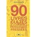 90 livres cultes � l'usage des personnes press�es