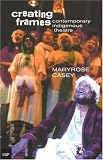 Creating Frames: Contemporary Indigenous Theatre 1967-1990