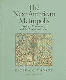 The Next American Metropolis: Ecology, Community, and the American Dream