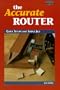 The Accurate Router: Quick Setups and Simple Jigs (Cambium Handbook)