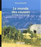 Le monde des causses. Du Périgord aux Cévennes