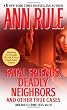 Fatal Friends, Deadly Neighbors (Ann Rule's Crime Files)