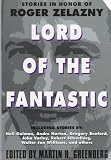 Lord of the Fantastic: Stories in Honor of Roger Zelazny