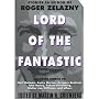 Lord of the Fantastic: Stories in Honor of Roger Zelazny