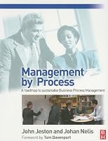 Management by Process: A Practical Road-map to sustainable Business Process Management