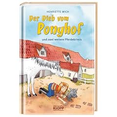 Der Dieb vom Ponyhof und zwei weitere Pferdekrimis