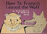 How St. Francis tamed the wolf