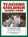 Teaching Children about Food: A Teaching and Activites Guide (Family & Childcare)