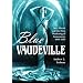 Blue Vaudeville: Sex, Morals and the Mass Marketing of Amusement, 1895-1915