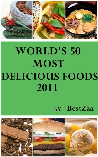 World's 50 Most Delicious Foods 2011