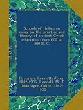Schools of Hellas; an essay on the practice and theory of ancient Greek education from 600 to 300 B. C.