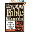 Rescuing the Bible from Fundamentalism: A Bishop Rethinks the Meaning of Scripture by John ShelSpong