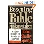 Rescuing the Bible from Fundamentalism: A Bishop Rethinks the Meaning of Scripture