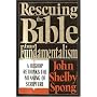 Rescuing the Bible from Fundamentalism: Bishop Rethinks the Meaning of Scripture