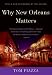 Why New Orleans Matters
