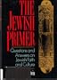 The Jewish Primer: Questions and Answers on Jewish Faith and Culture