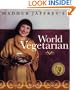 Madhur Jaffrey's World Vegetarian: More Than 650 Meatless Recipes from Around the World