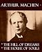 Arthur Machen - The Hill of Dreams, & The House of Souls
