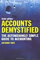 Accounts Demystified: The Astonishingly Simple Guide to Accounting