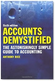 Accounts Demystified: The Astonishingly Simple Guide to Accounting