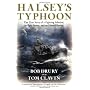 Halsey's Typhoon: The True Story of a Fighting Adm&hellip by Thomas Clavin