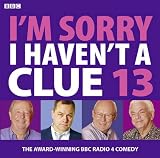 Im Sorry I Havent a Clue 13 (BBC Audio)