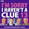 I'm Sorry I Haven't a Clue 13 (BBC Audio)