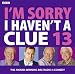 I'm Sorry I Haven't a Clue 13 (BBC Audio)