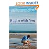 Begin with Yes: A short conversation that will change your life forever