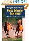 Horse Behavior Explained: Origins, Treatment, and Prevention of Problems